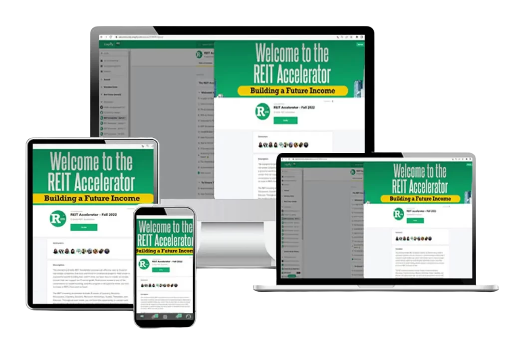 Get 24/7 access to your the REIT Accelerator curriculum